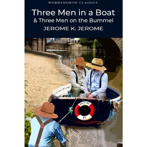 Jerome K. Jerome - Three Men in a Boat & Three Men on the Bummel