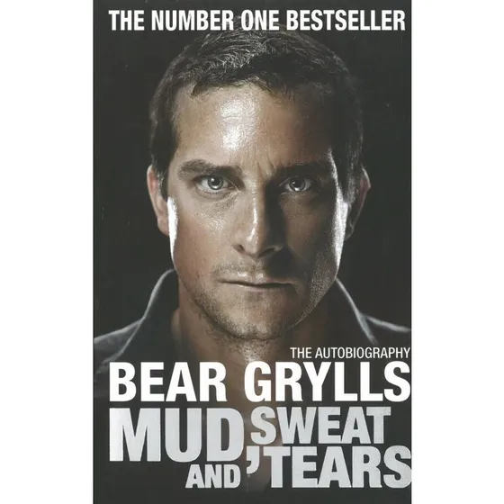 Bear Grylls - Mud, Sweat and Tears
