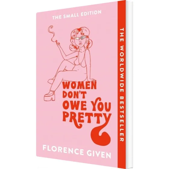 Florence Given: Women Don't Owe You Pretty – Small Edition