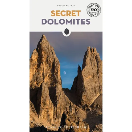 Secret Dolomites - Rejseguide med 120 usædvanlige destinationer
