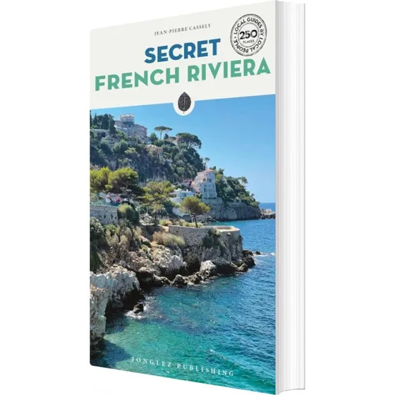 Jean-Pierre Cassely - Secret French Riviera