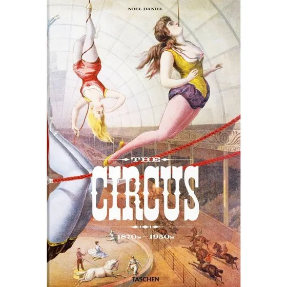 The Circus: 1870s–1950s