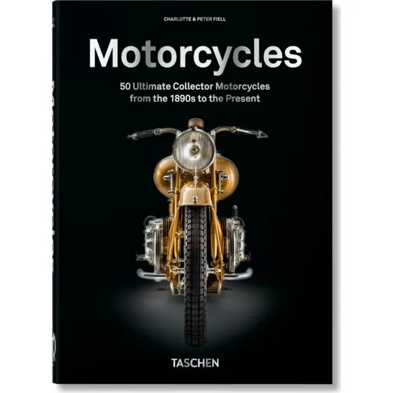Charlotte Fiell: 50 Ultimate Collector Motorcycles