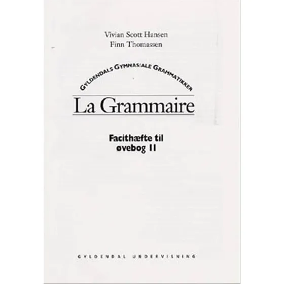 La Grammaire - Facit til Øvebog 2