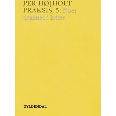 Per Højholt: Nuet druknet i latter