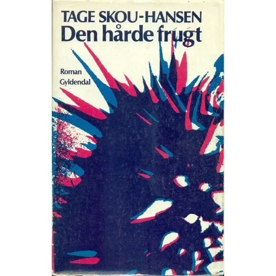 Den Hårde Frugt - Tage Skou-Hansen