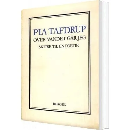 Pia Tafdrup - Over vandet går jeg