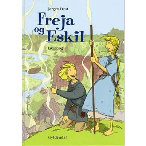Freja og Eskil - Jørgen Frost, læsebog til 1. klasse