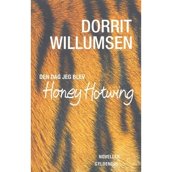 Dorrit Willumsen - Den dag jeg blev Honey Hotwing