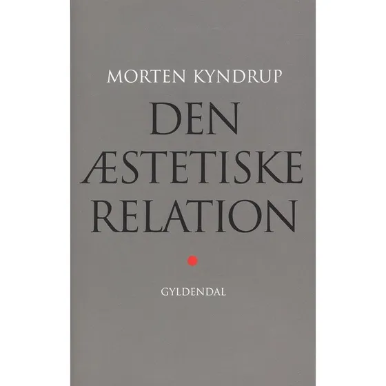 Morten Kyndrup: Den æstetiske Relation
