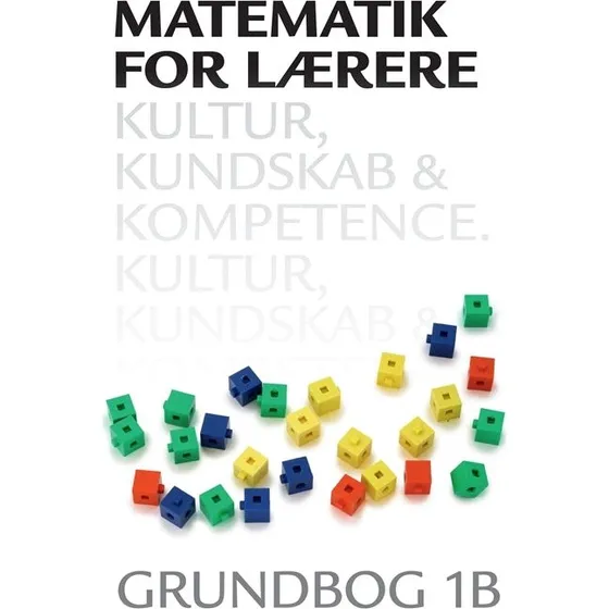 Thomas Kaas: Matematik for lærere 1B – Kultur, kundskab og kompetence