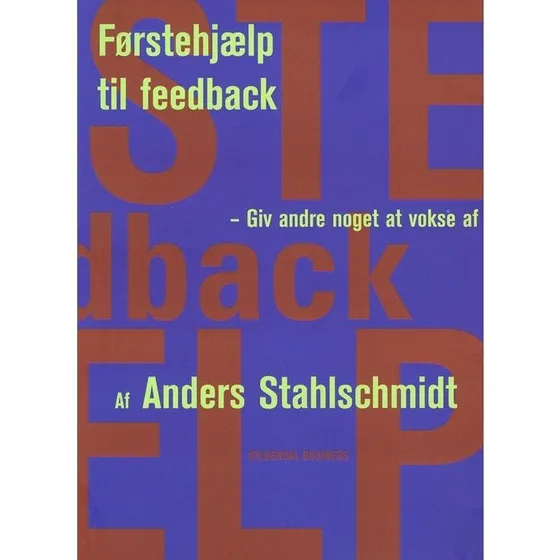 Anders Stahlschmidt: Førstehjælp til Feedback