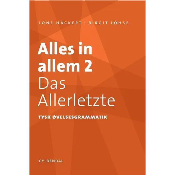 Birgit Lohse Alles in allem 2 – Tysk øvelsesgrammatik