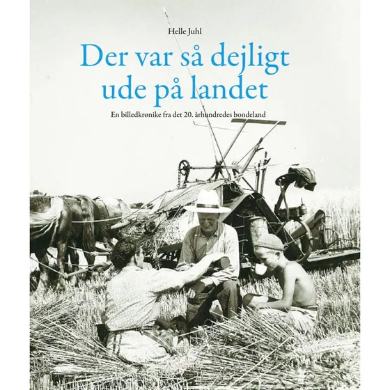 Helle Juhl: Der var så dejligt ude på landet