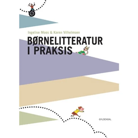 Ingelise Moos: Børnelitteratur i praksis