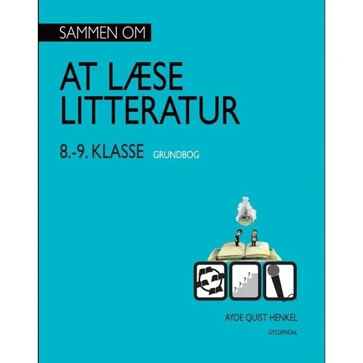 Sammen om AT LÆSE LITTERATUR 8.-9. klasse grundbog