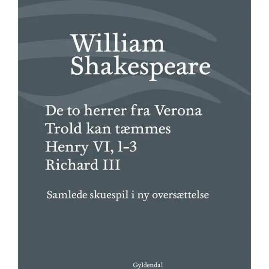 William Shakespeare: Samlede Skuespil / Bind 1