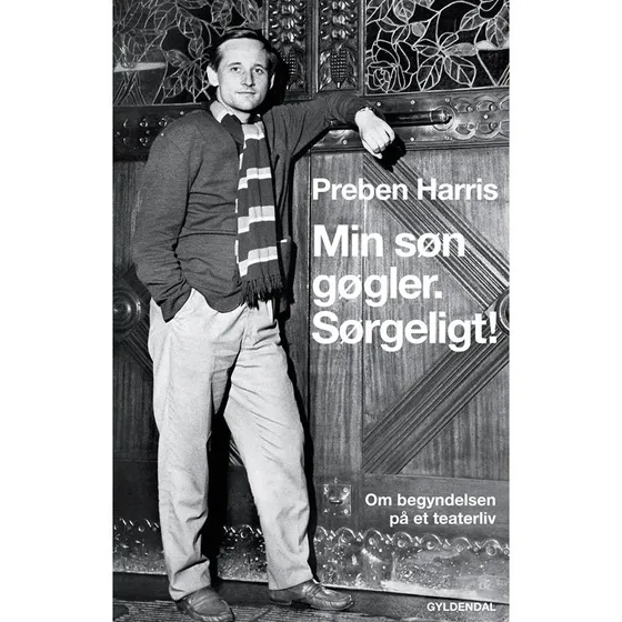 Preben Harris: Min Søn Gøgler. Sørgeligt!