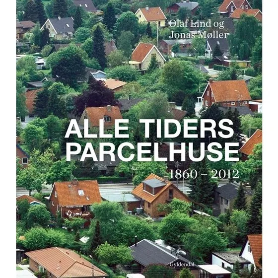 Olaf Lind: Alle Tiders Parcelhuse