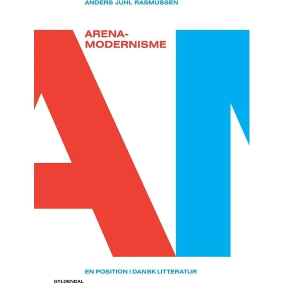 Arena-modernisme - Anders Juhl Rasmussen