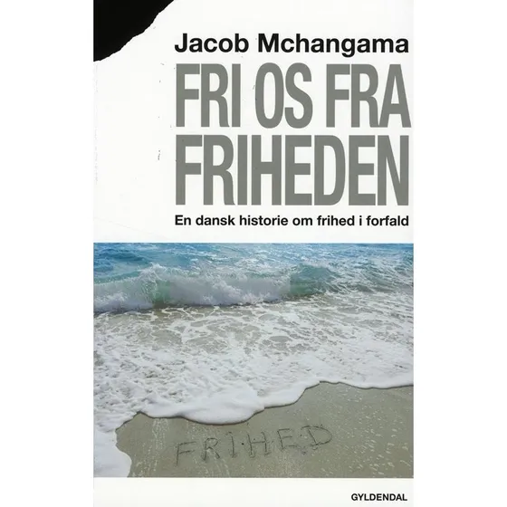 Jacob Mchangama: Fri os fra friheden