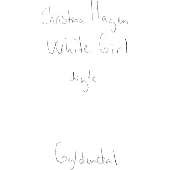 White Girl - Digte af Christina Hagen