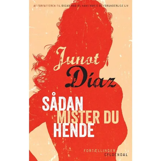 Junot Díaz: Sådan mister du hende