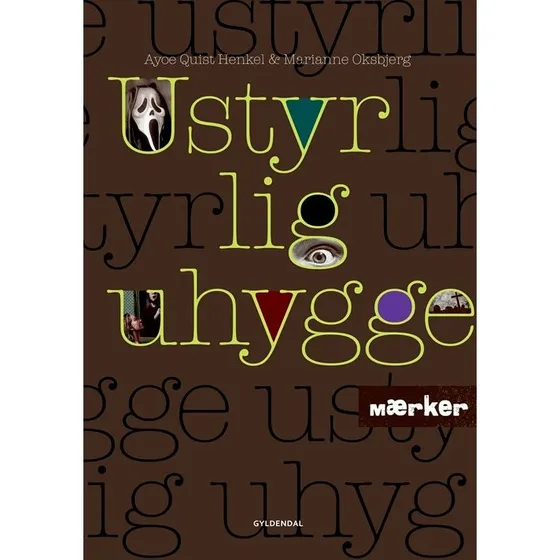 Mærker - Ustyrlig Uhygge