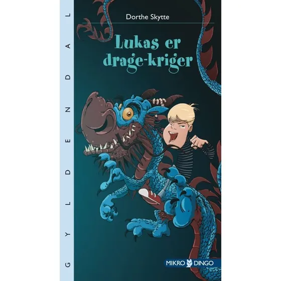 Lukas er Drage-kriger - Dorthe Skytte Christensen