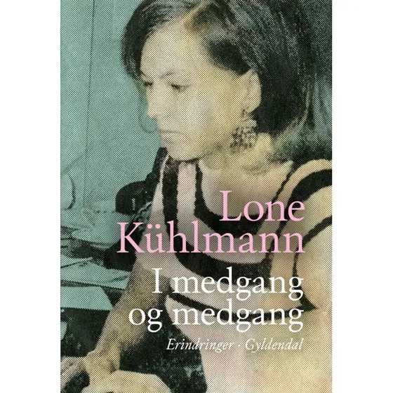 Lone Kühlmann: I Medgang Og Medgang