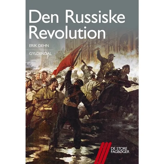 Den Russiske Revolution - Erik Dehn