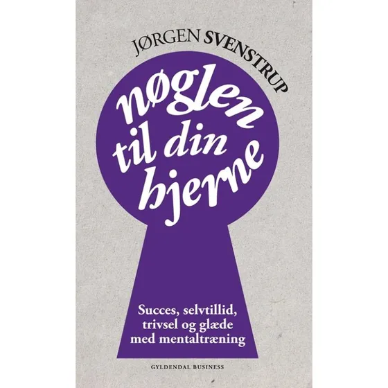 Jørgen Svenstrup: Nøglen til din hjerne