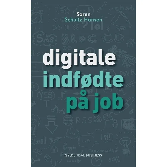 Digitale Indfødte På Job - Søren Schultz Hansen
