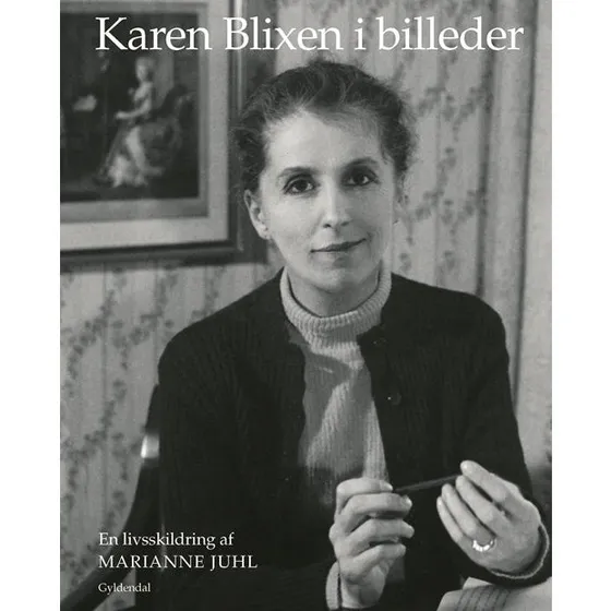 Karen Blixen i billeder – Marianne Juhl