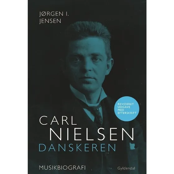 Carl Nielsen. Danskeren – Jørgen I. Jensen