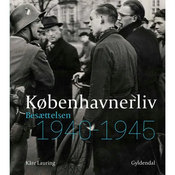 Københavnerliv - Kåre Lauring 1940-1945