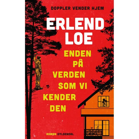 Erlend Loe - Enden på verden som vi kender den