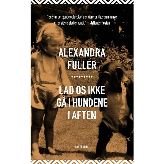 Alexandra Fuller: Lad os ikke gå i hundene i aften