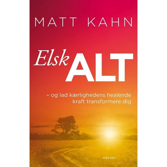 Matt Kahn: Elsk alt