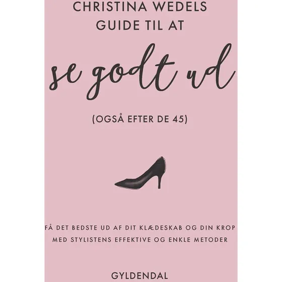 Christina Wedel: Guide til at se godt ud (også efter de 45)