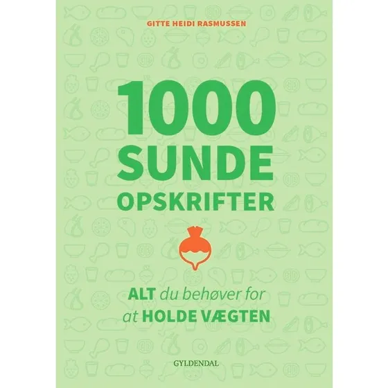 Gitte Heidi Rasmussen: 1000 Sunde Opskrifter