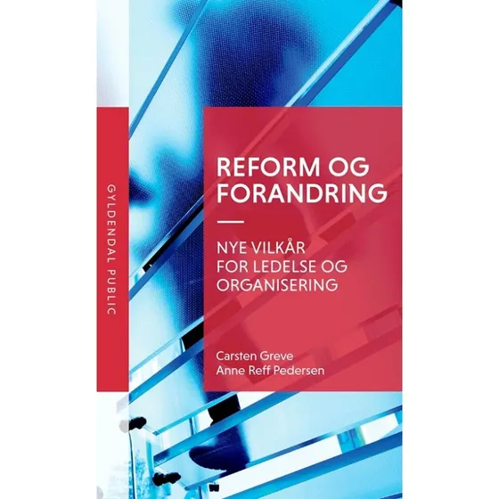 Carsten Greve: Reform og forandring
