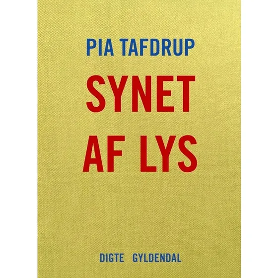 Pia Tafdrup: Synet af lys