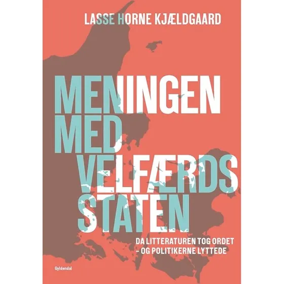 Lasse Horne Kjældgaard: Meningen med velfærdsstaten