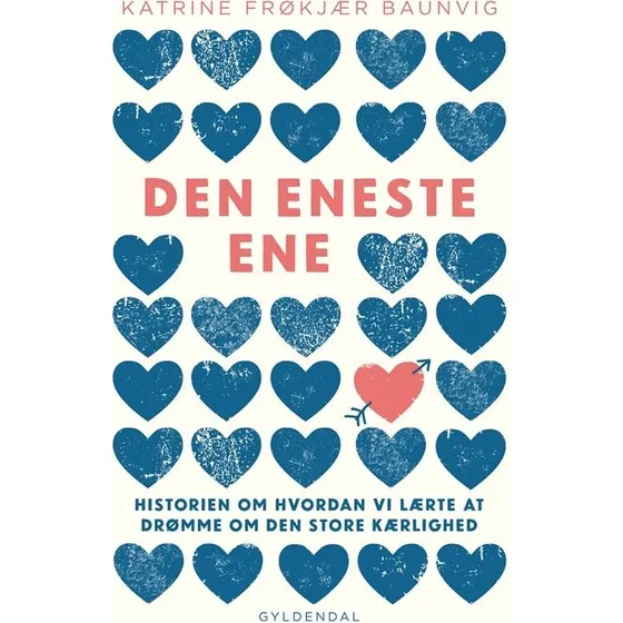 Den Eneste Ene - Katrine Frøkjær Baunvig