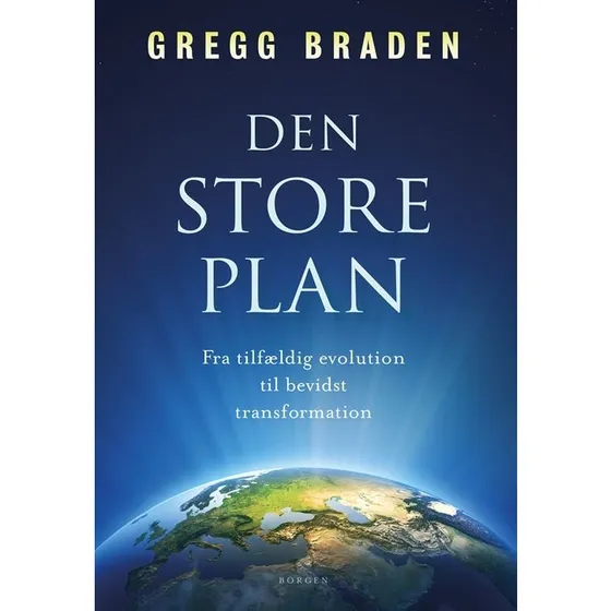 Gregg Braden - Den Store Plan