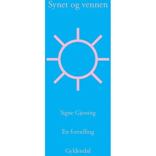 Signe Gjessing: Synet og Vennen