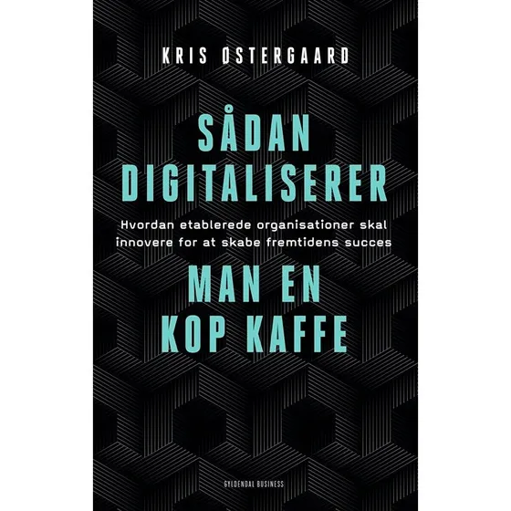 Kris Østergaard: Sådan Digitaliserer Man En Kop Kaffe