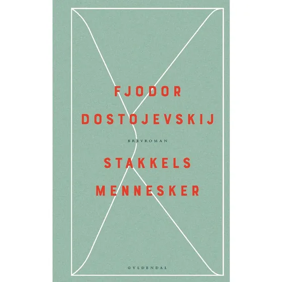 Fjodor Dostojevskij - Stakkels mennesker