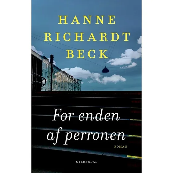 Hanne Richardt Beck: For Enden Af Perronen